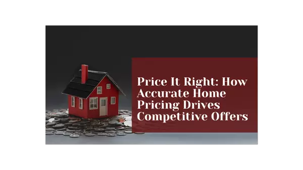 Price It Right: How Accurate Home Pricing Drives Competitive Offers