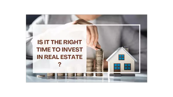 Is It the Right Time to Invest in Real Estate ?