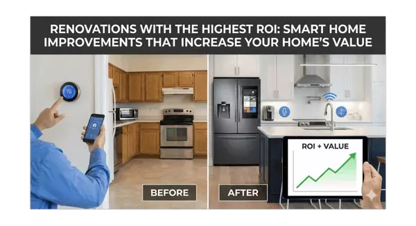Renovations With the Highest ROI: Smart Home Improvements That Increase Your Home’s Value