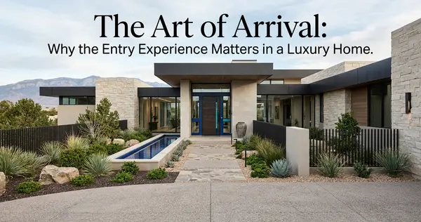The Art of Arrival: Why the Entry Experience Matters in a Luxury Home