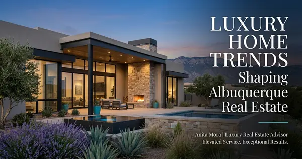 Luxury Home Trends Shaping Albuquerque Real Estate