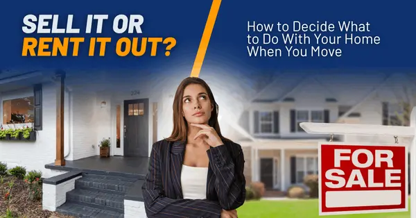Sell It or Rent It Out? How to Decide What to Do With Your Home When You Move,Rock 'n' Real Estate Team