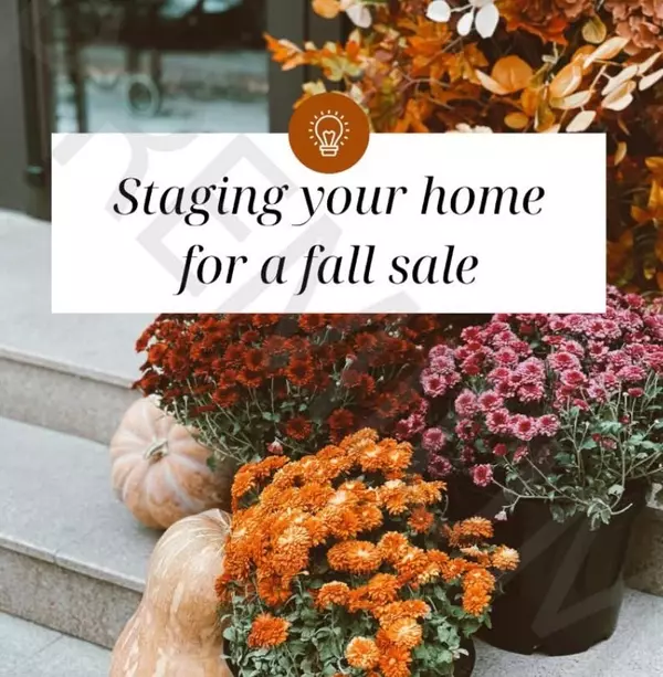  Fall into a Faster Sale — 10 Cozy Staging Tips to Help Buyers Fall in Love  