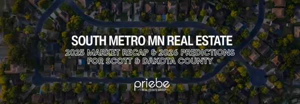 South Metro MN Real Estate: 2025 Market Recap & 2026 Predictions for Scott & Dakota County