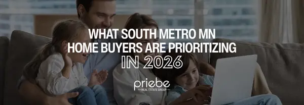 What South Metro MN Home Buyers Are Prioritizing in 2026