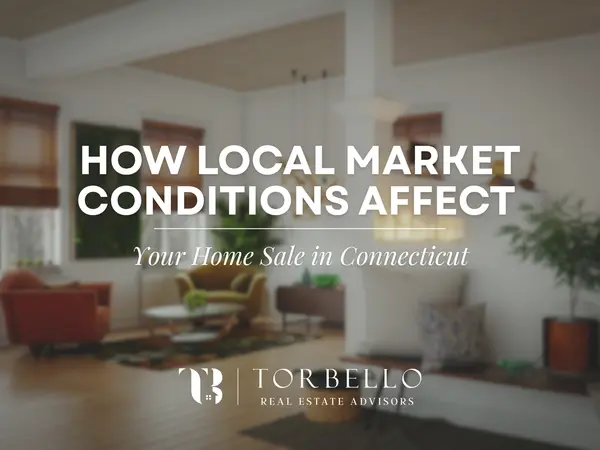 How Local Market Conditions Affect Your Home Sale in Connecticut