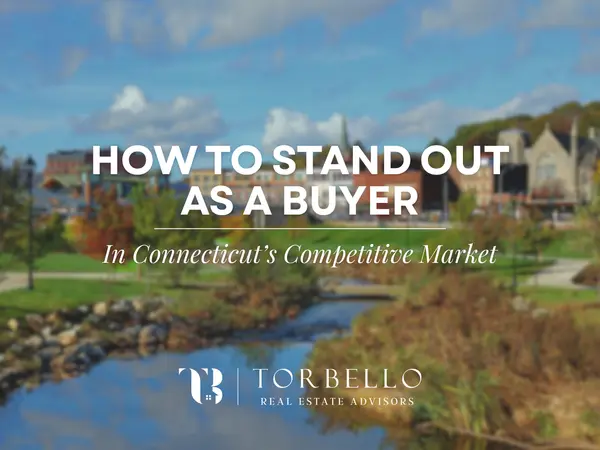 How to Stand Out as a Buyer in Connecticut’s Competitive Market