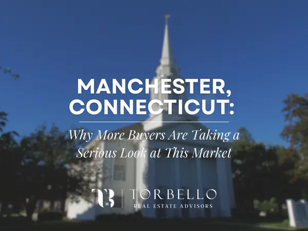 Manchester, Connecticut: Why More Buyers Are Taking a Serious Look at This Market,Ilka Torres