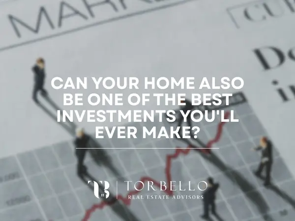 Can Your Home Also Be One of the Best Investments You'll Ever Make?