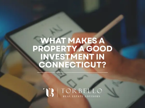 What Makes a Property a Good Investment in Connecticut?
