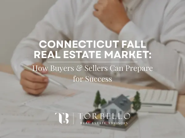 Why Planning Ahead Gives Connecticut Buyers and Sellers the Upper Hand This Fall