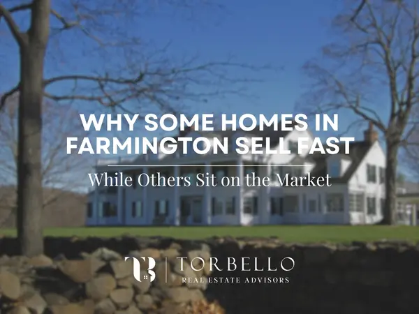 Why Some Homes in Farmington Sell Fast While Others Sit on the Market
