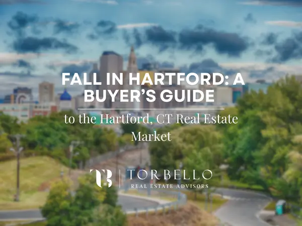 Fall in Hartford: A Buyer’s Guide to the Hartford, CT Real Estate Market
