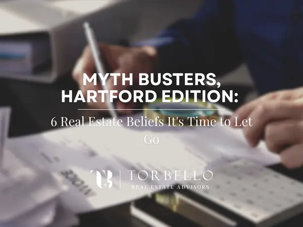 feature image of Myth Busters, Hartford Edition: 6 Real Estate Beliefs It's Time to Let Go