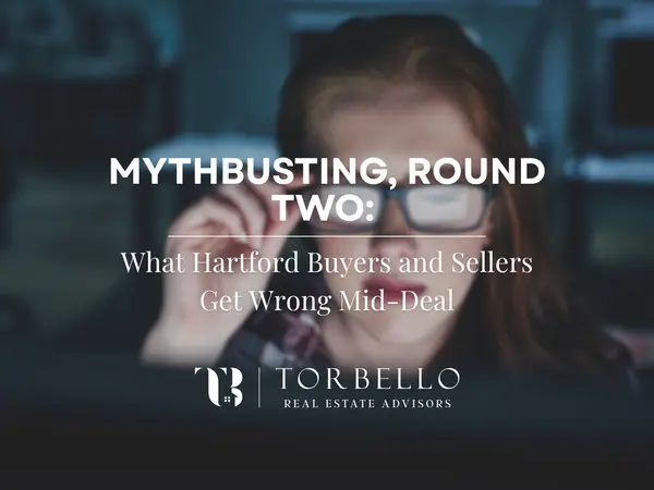 Mythbusting, Round Two: What Hartford Buyers and Sellers Get Wrong Mid-Deal
