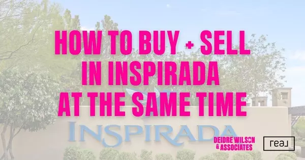 Selling and Buying in Inspirada: Deidre Wilsonās Step-by-Step Plan ā Local Real Estate Expert Deidre Wilson