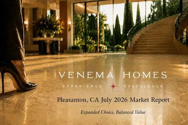 Choice Expands, Pricing Stabilizes: What July 2026 Means for Pleasanton's Real Estate Market