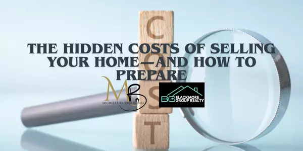 The Hidden Costs of Selling Your Home—and How to Prepare
