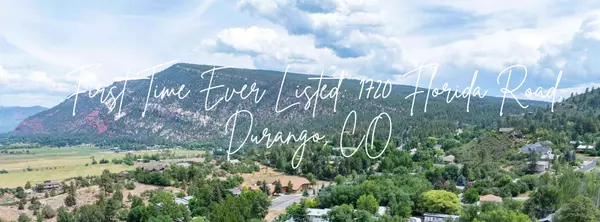  First Time Ever Listed: 1720 Florida Road, Durango, CO