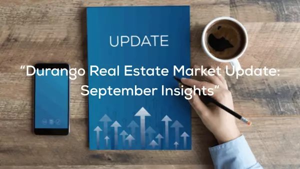 Durango Real Estate Market Update: September Insights