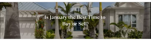 feature image of Is January the Best Time to Buy or Sell a Home?