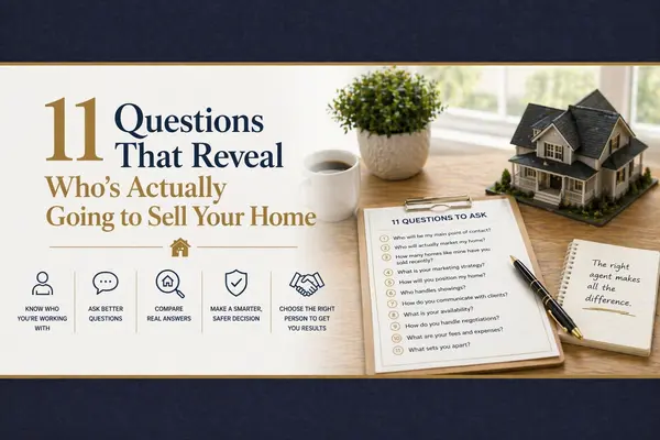 11 Questions That Reveal Who's Actually Going to Sell Your Home