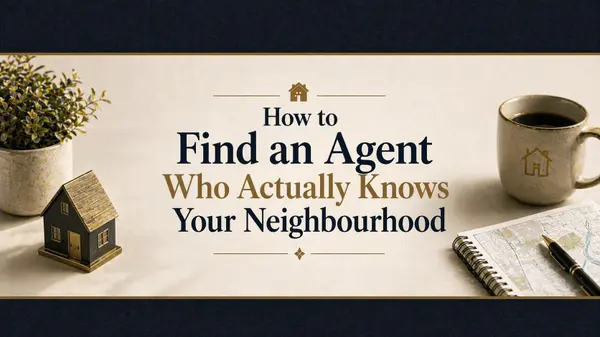 How to Find an Agent Who Actually Knows Your Neighbourhood