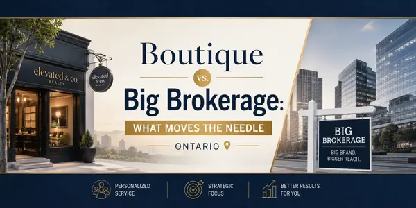 Boutique vs. Big Brokerage: What Moves the Needle | Ontario
