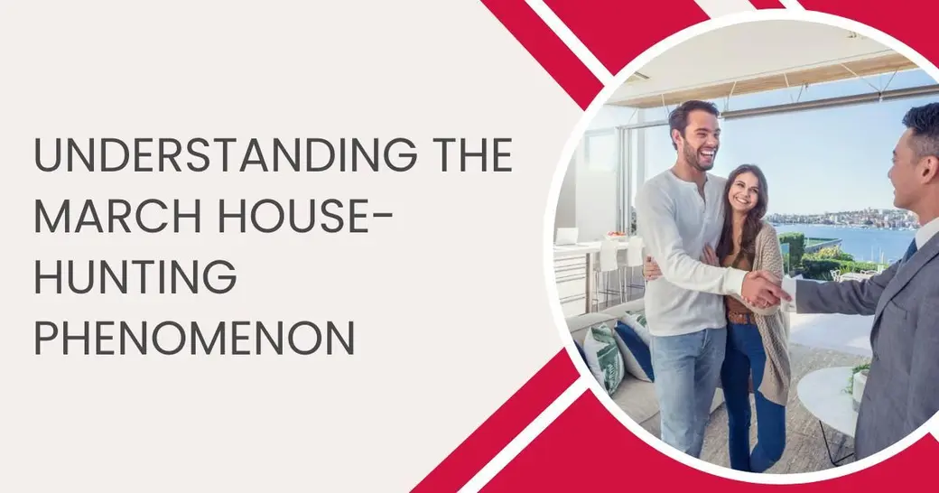Understanding the March House-Hunting Phenomenon