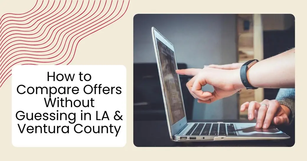How to Compare Offers Without Guessing in LA & Ventura County