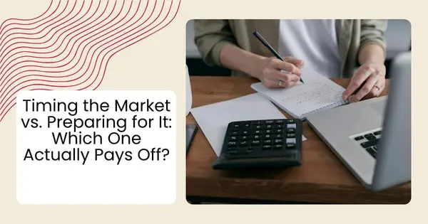 Timing the Market vs. Preparing for It: Which One Actually Pays Off?,Robin Aimaq