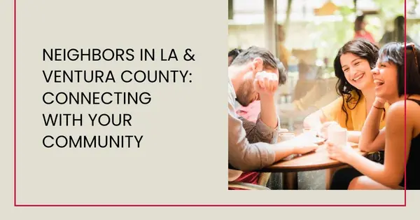 Neighbors in LA & Ventura County: Connecting with Your Community,Robin Aimaq