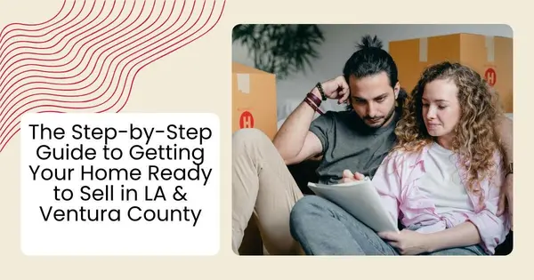 The Step-by-Step Guide to Getting Your Home Ready to Sell in LA & Ventura County,Robin Aimaq