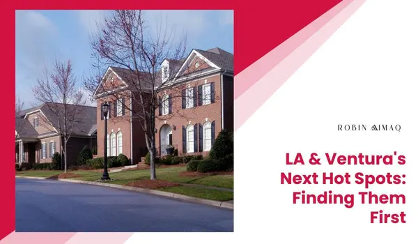 LA & Ventura's Next Hot Spots: Finding Them First,Robin Aimaq