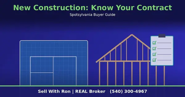 Buying New Construction in Spotsylvania: Contracts, Deposits and Walk-Throughs
