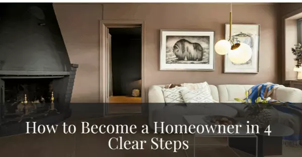 How to Become a Homeowner in 4 Clear Steps,Erica McClain