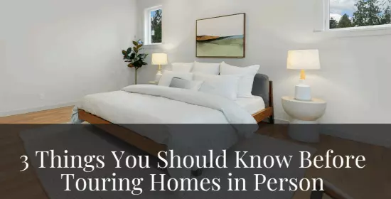 3 Things You Should Know Before Touring Homes in Person,Erica McClain