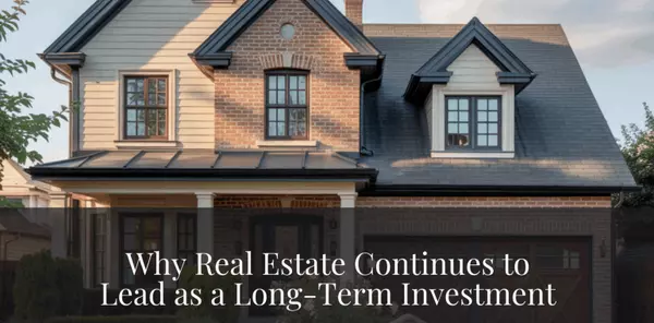 Why Real Estate Continues to Lead as a Long-Term Investment,Erica McClain