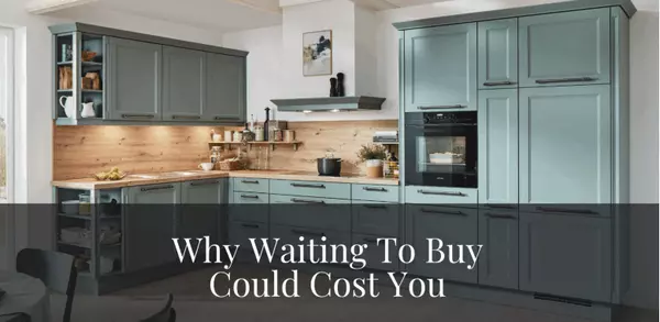 Why Waiting Could Cost You: Smart Buyers Are Getting Ahead of the Market