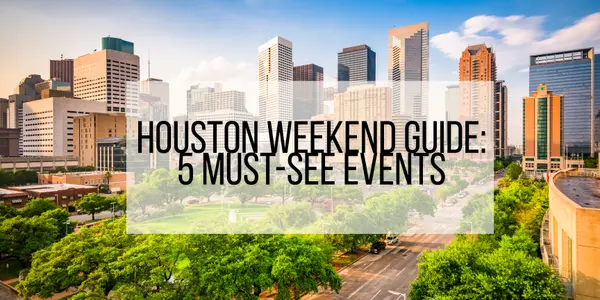 feature image of 5 Things To Do in Houston This Weekend — May 15–17, 2026