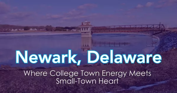 Newark Delaware, Where College Town Energy Meets Small-Town Heart