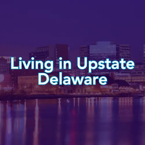 feature image of Living Upstate in Delaware: Northern Delaware Communities, Pace, and Lifestyle