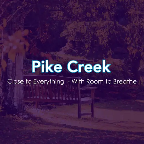 Pike Creek: Close to Everything - With Room to Breathe