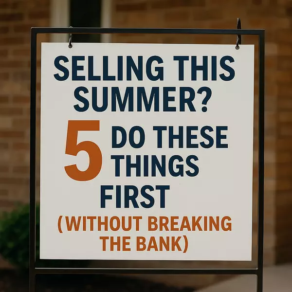 Selling This Summer? Do These 5 Things First (Without Breaking the Bank)