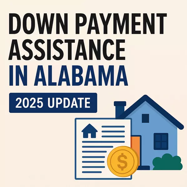 Down Payment Assistance in Alabama (2025 Update): What You Need to Know