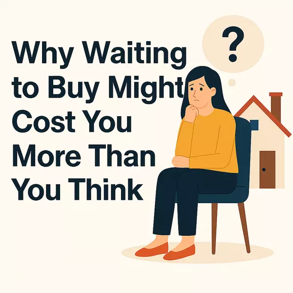 feature image of Why Waiting to Buy Might Cost You More Than You Think