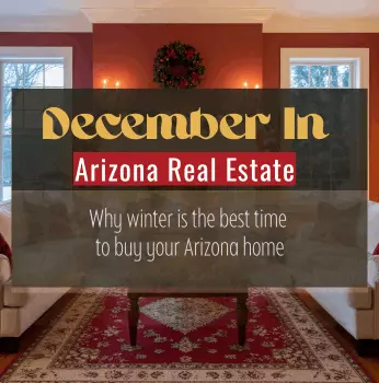 December's Secret: Why Winter is the Best Time to Buy Your Arizona Home