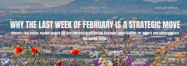 Phoenix Real Estate: Why the Last Week of February Is a Strategic Move
