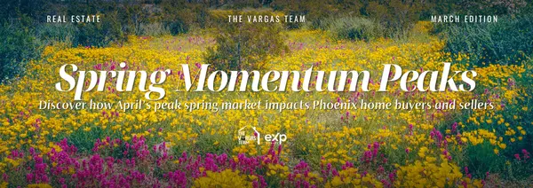 Spring Momentum Peaks in Phoenix Real Estate,Olinda Vargas