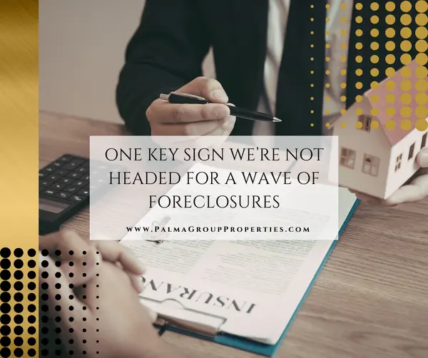 One Key Sign We’re Not Headed for a Wave of Foreclosures,Mary Palma